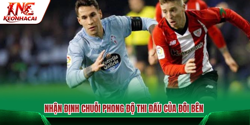Thống kê và đánh giá phong độ của Celta Vigo cùng Bilbao 